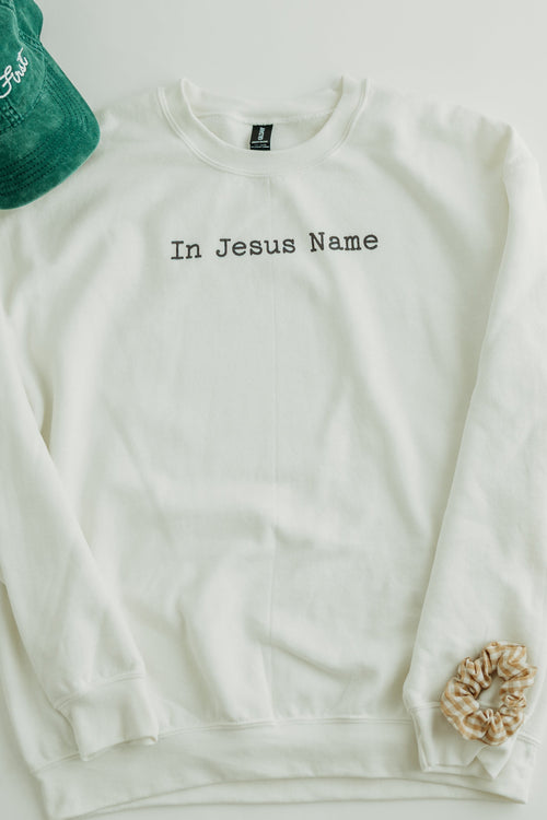 In Jesus Name Sweatshirt