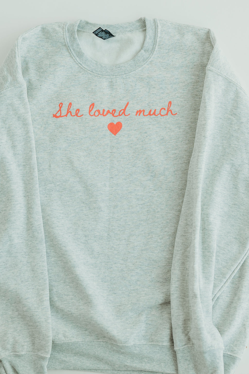 She Loved Much Sweatshirt