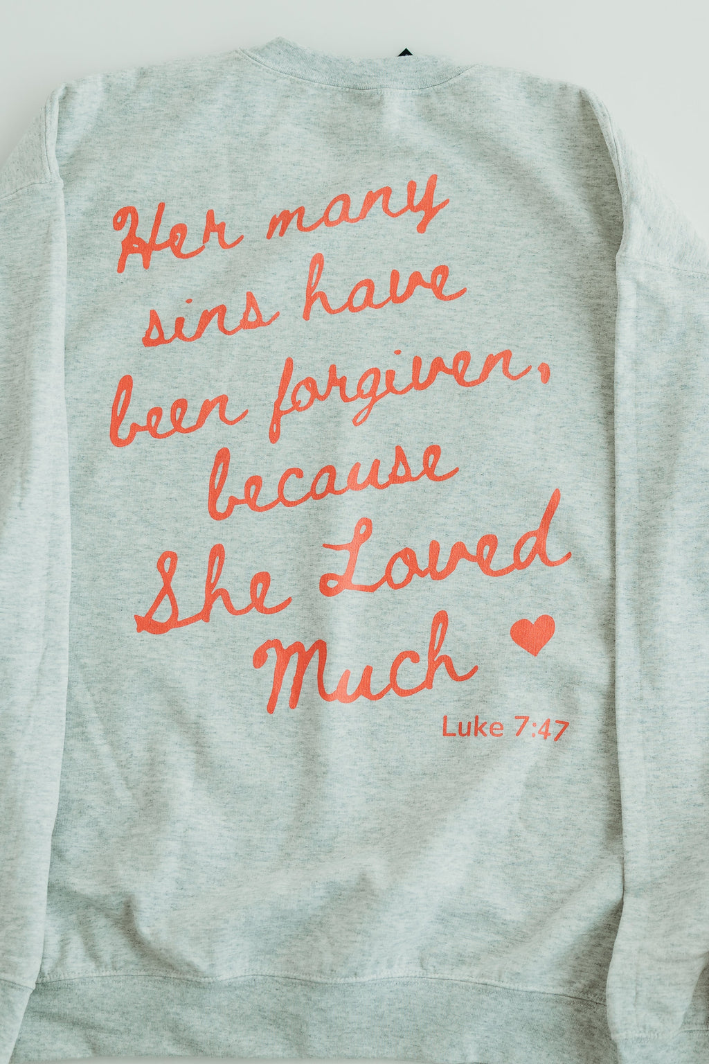 She Loved Much Sweatshirt