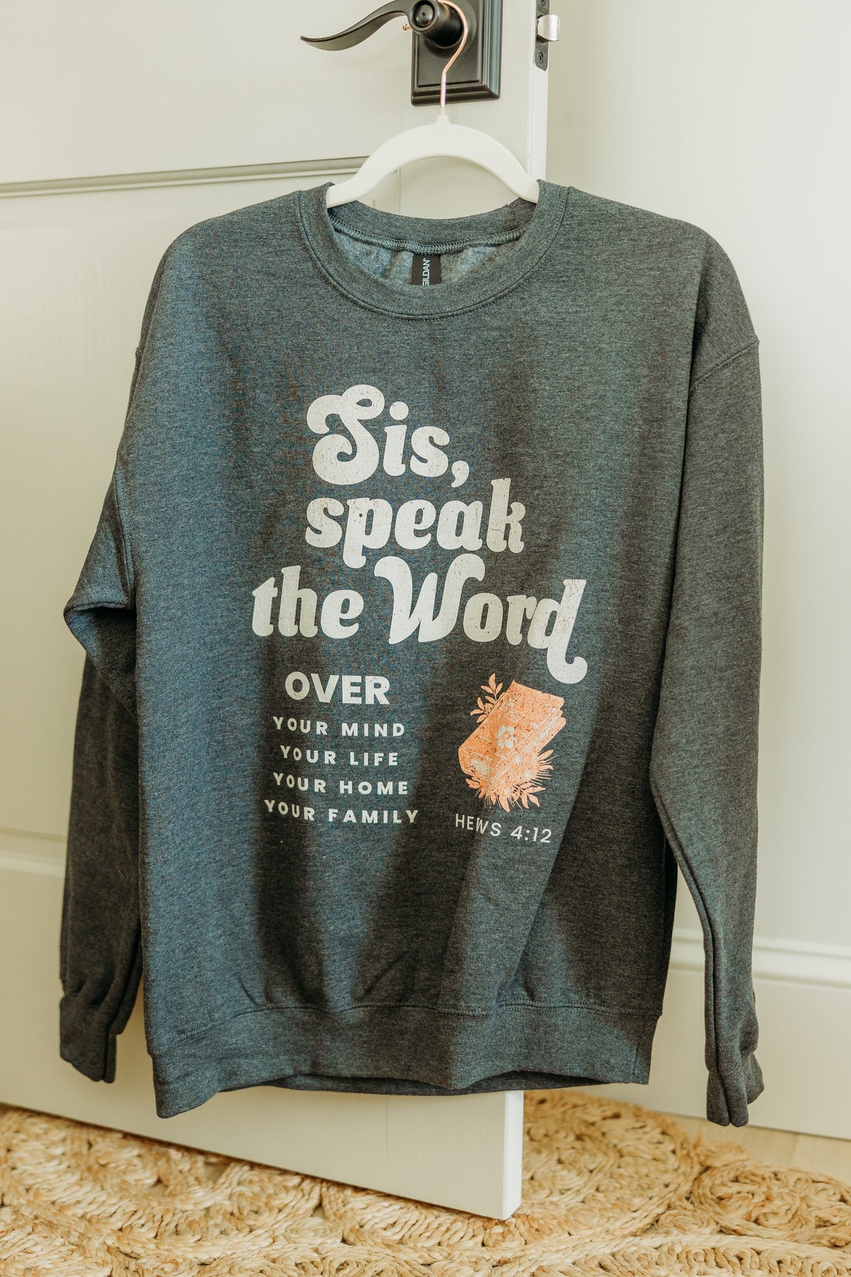 Sis, Speak the Word Sweatshirt