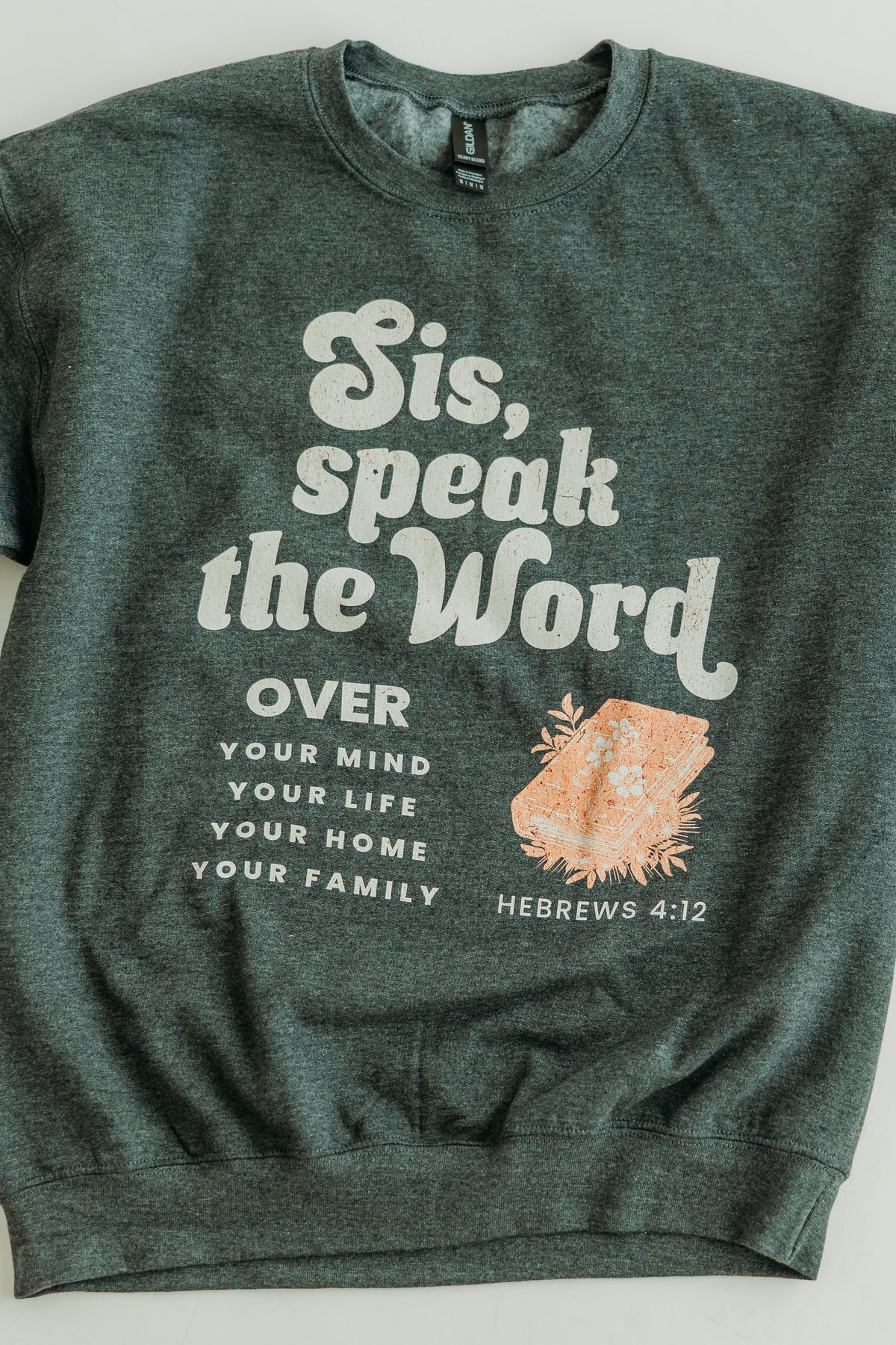 Sis, Speak the Word Sweatshirt