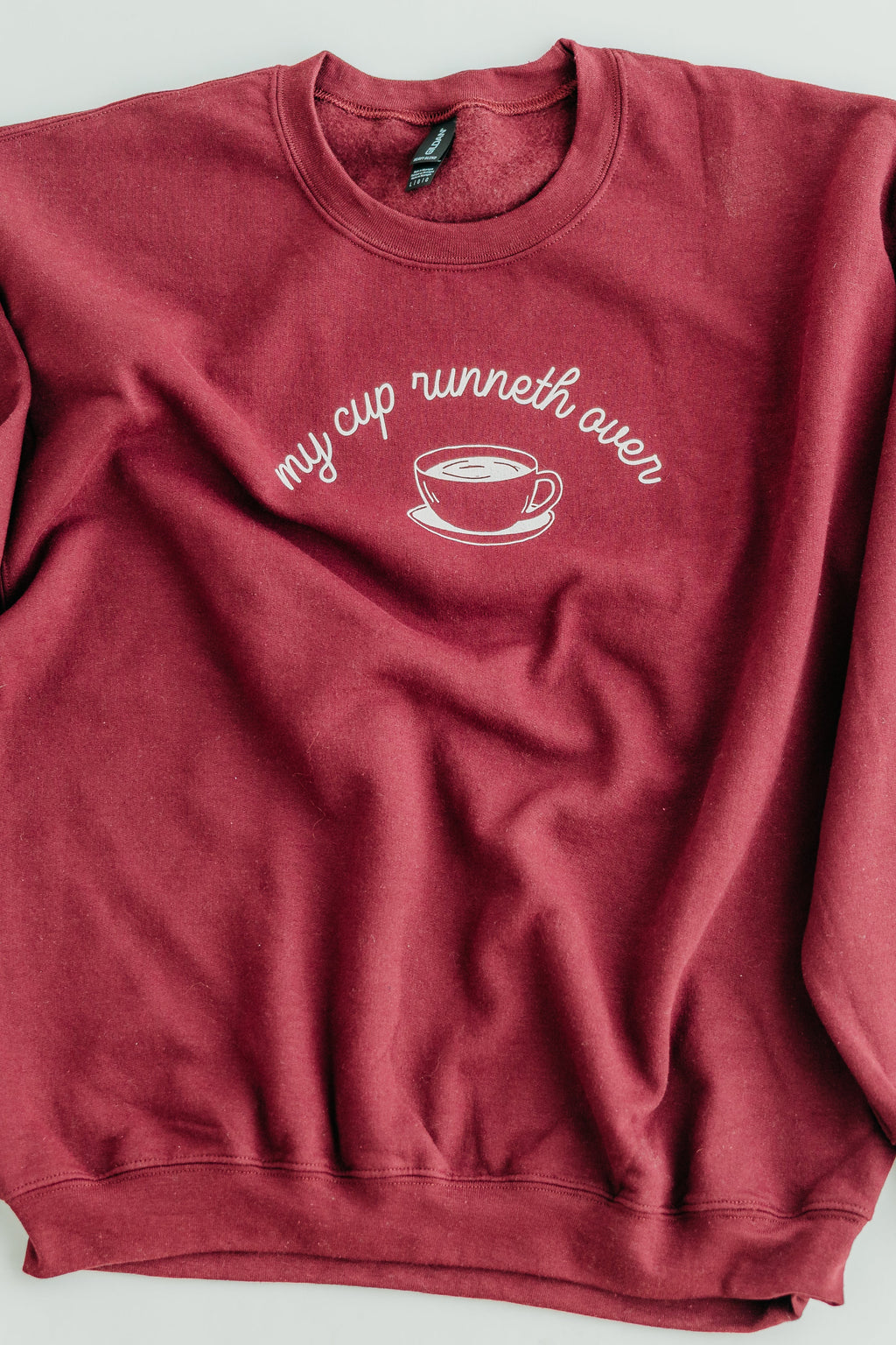 My Cup Runneth Over sweatshirt