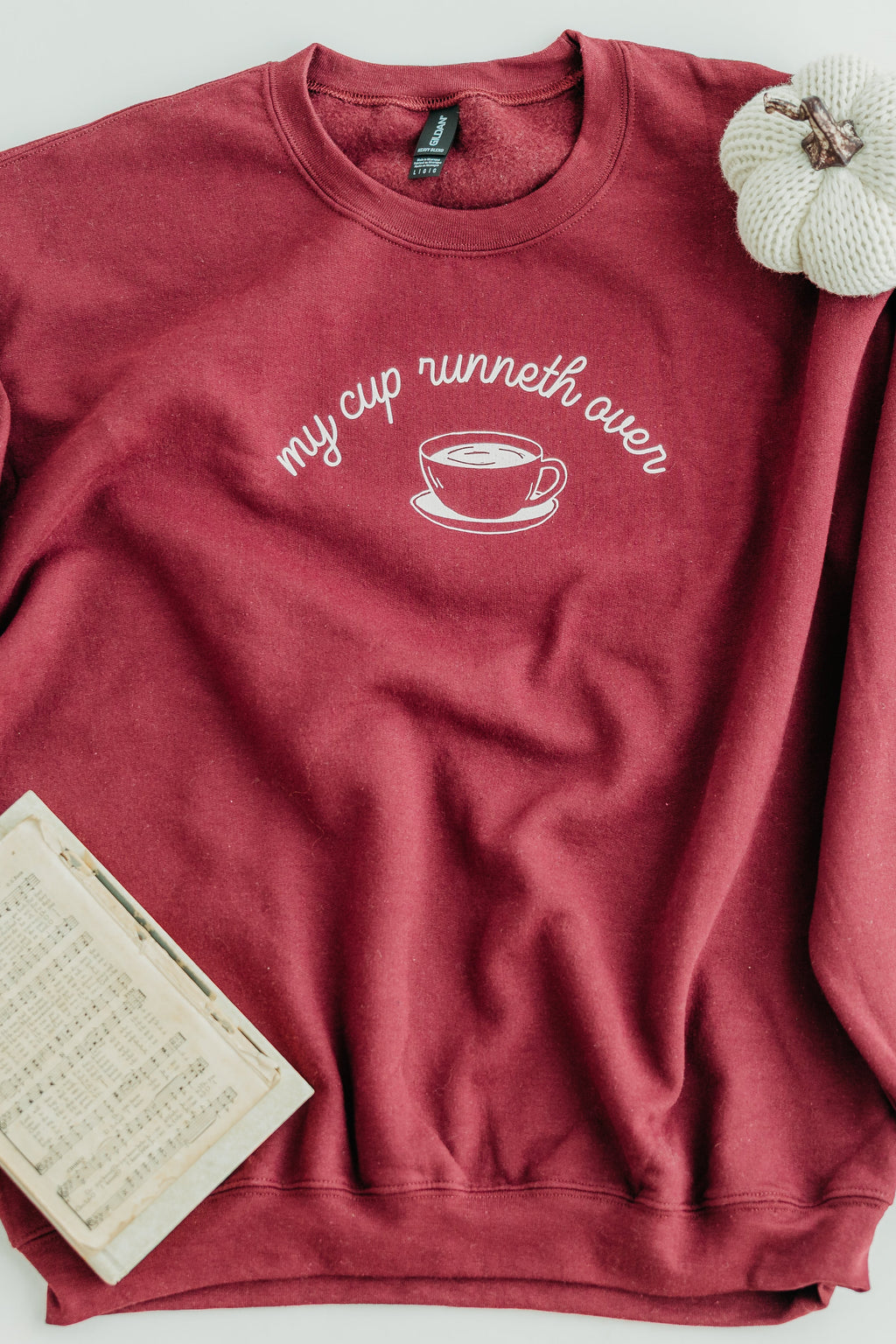 My Cup Runneth Over sweatshirt