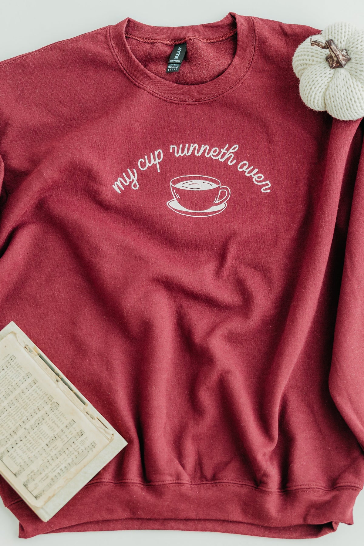 My Cup Runneth Over sweatshirt