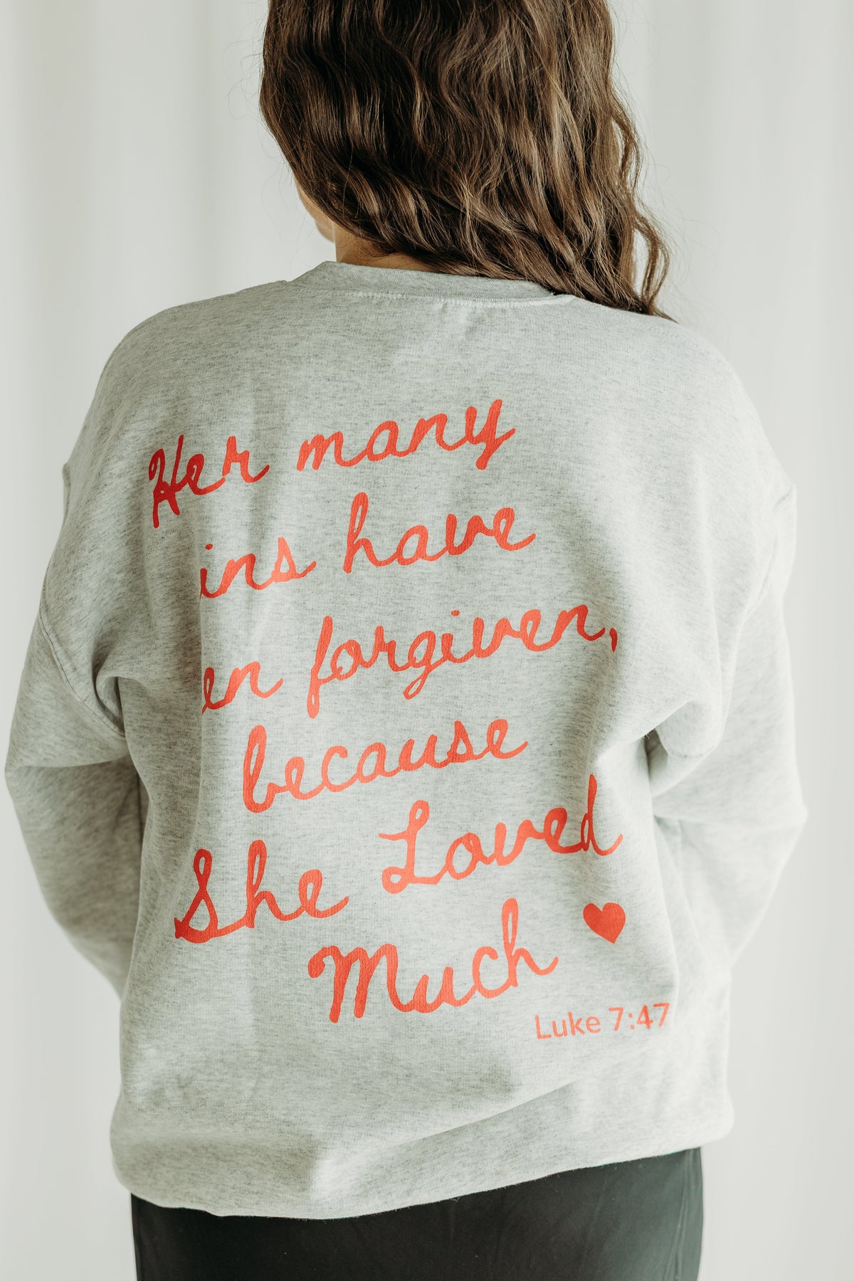 She Loved Much Sweatshirt