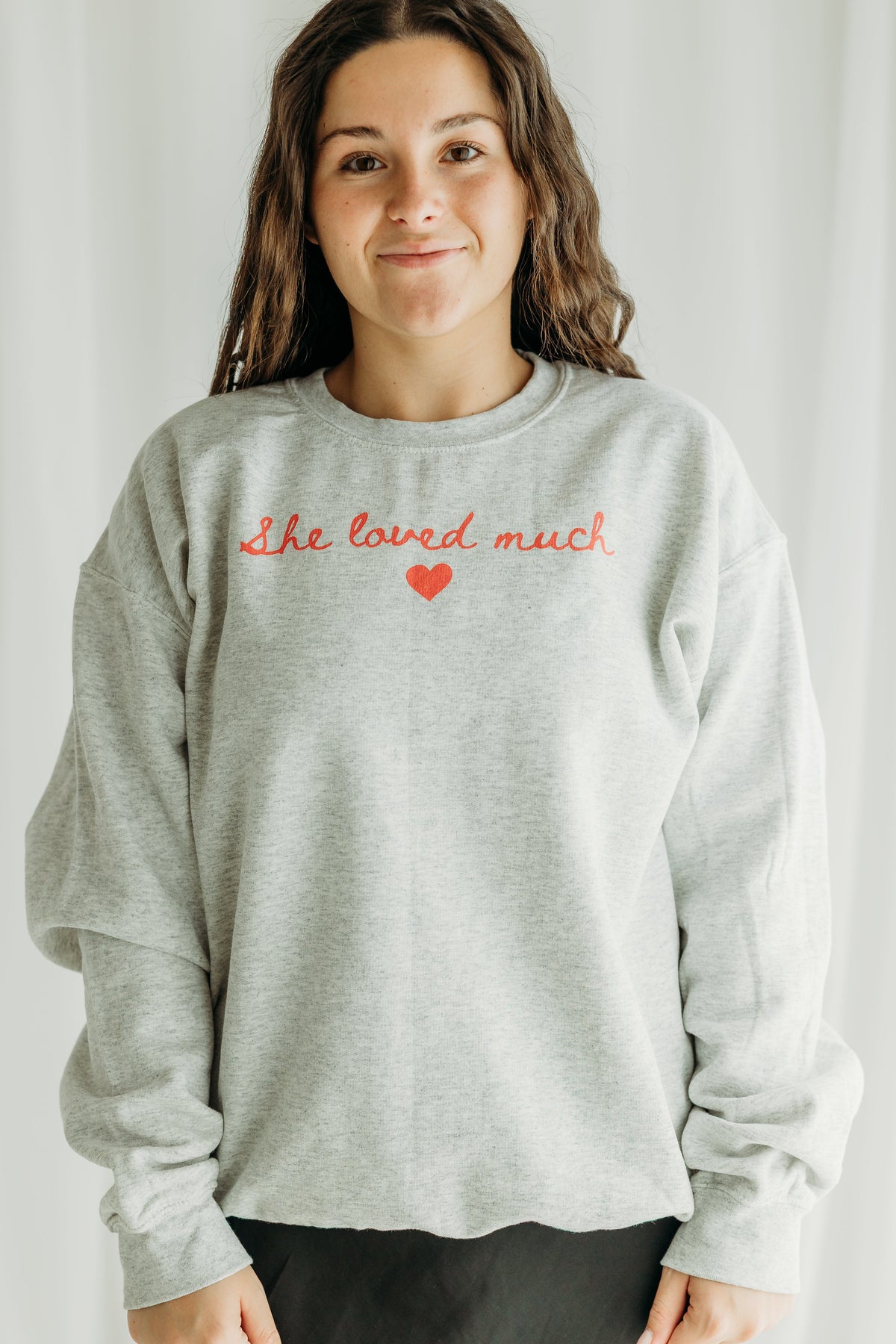 She Loved Much Sweatshirt